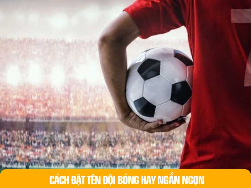 Không chỉ đơn giản là một cái Tên nó còn phản Ánh Văn Hóa, Bản Sắc Của Đội Bóng.